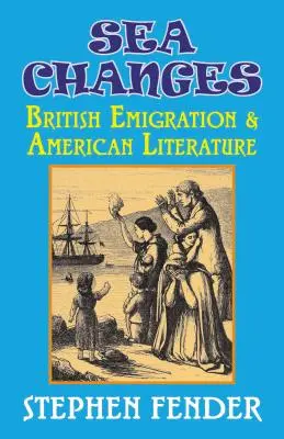 Tengeri változások: Brit emigráció és az amerikai irodalom - Sea Changes: British Emigration & American Literature