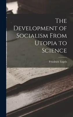 A szocializmus fejlődése az utópiától a tudományig - The Development of Socialism From Utopia to Science