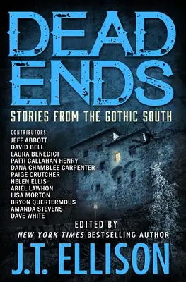 Zsákutcák: Történetek a gótikus Délről - Dead Ends: Stories from the Gothic South