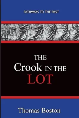 A sors göröngye: Utak a múltba - The Crook in the Lot: Pathways To The Past