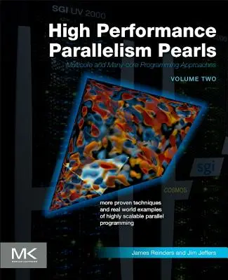 Nagy teljesítményű párhuzamossági gyöngyszemek második kötet: Többmagos és sokmagos programozási megközelítések - High Performance Parallelism Pearls Volume Two: Multicore and Many-Core Programming Approaches