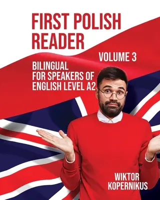 Az első lengyel olvasókönyv 3. kötet: Kétnyelvű angolul beszélőknek A2-es szint - First Polish Reader Volume 3: Bilingual for Speakers of English Level A2