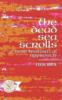 A holt-tengeri tekercsek: Egy új történelmi megközelítés - The Dead Sea Scrolls: A New Historical Approach