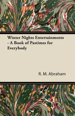 Téli esti mulatságok - Szabadidős könyv mindenki számára - Winter Nights Entertainments - A Book of Pastimes for Everybody