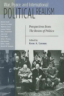Válka, mír a mezinárodní politický realismus: Perspektivy z The Review of Politics - War, Peace, and International Political Realism: Perspectives from The Review of Politics