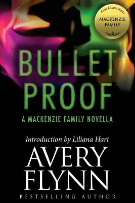Golyóálló: A MacKenzie Family Novella - Bullet Proof: A MacKenzie Family Novella