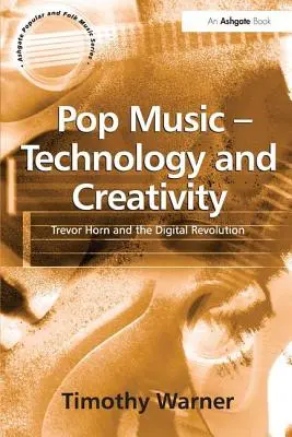 Popzene - technológia és kreativitás: Trevor Horn és a digitális forradalom - Pop Music - Technology and Creativity: Trevor Horn and the Digital Revolution