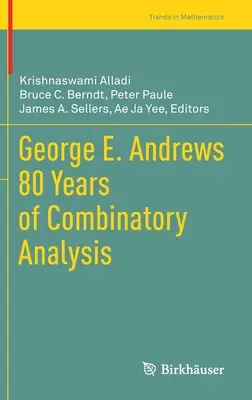 George E. Andrews 80 éves a kombinatorikus elemzésben - George E. Andrews 80 Years of Combinatory Analysis