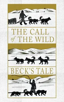 A vadon hívása: Beck meséje - The Call of the Wild: Beck's Tale