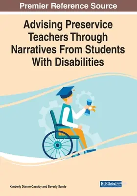 Tanácsadás a felkészítő tanároknak a fogyatékossággal élő diákok elbeszélései révén - Advising Preservice Teachers Through Narratives From Students With Disabilities