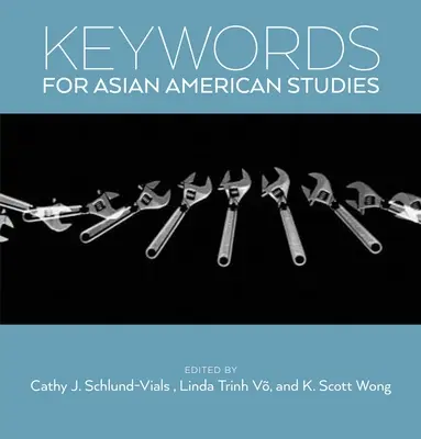 Az ázsiai amerikai tanulmányok kulcsszavai - Keywords for Asian American Studies