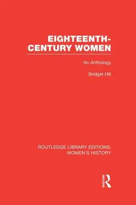 Tizennyolcadik századi nők: Antológia - Eighteenth-century Women: An Anthology