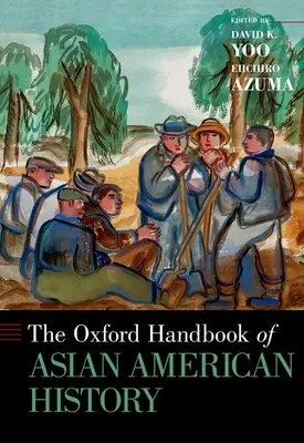 Oxford Handbook of Asian American History