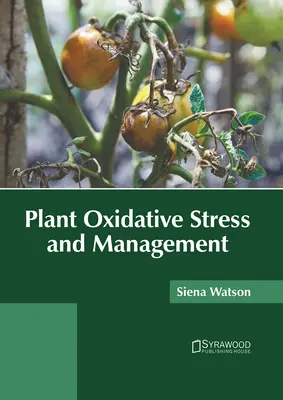 Növényi oxidatív stressz és kezelése - Plant Oxidative Stress and Management