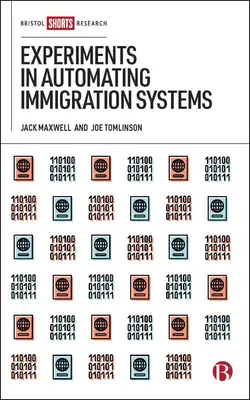 Kísérletek a bevándorlási rendszerek automatizálására - Experiments in Automating Immigration Systems