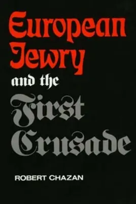 Az európai zsidóság és az első keresztes hadjárat - European Jewry and the First Crusade