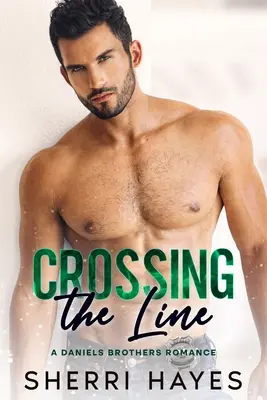 Crossing the Line: A Steamy Contemporary Single Dad Romance