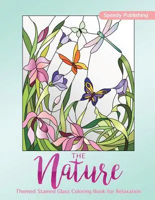 A természet témájú festett üveg színezőkönyv a relaxációért - The Nature-Themed Stained Glass Coloring Book for Relaxation