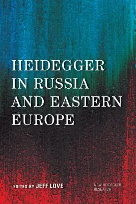 Heidegger Oroszországban és Kelet-Európában - Heidegger in Russia and Eastern Europe