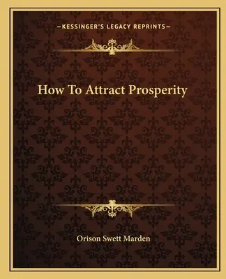 Hogyan vonzzuk a jólétet - How To Attract Prosperity