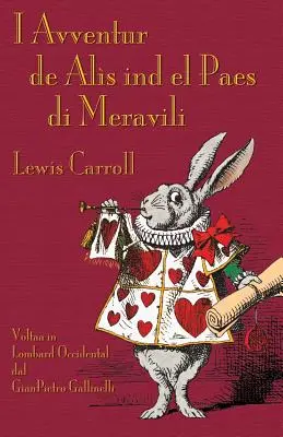 I Avventur de Als ind el Paes di Meravili: Alice kalandjai Csodaországban nyugat-lombard nyelven - I Avventur de Als ind el Paes di Meravili: Alice's Adventures in Wonderland in Western Lombard