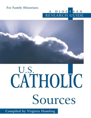 Amerikai katolikus források: Egyházmegyei kutatási útmutató - U.S. Catholic Sources: A Diocesan Research Guide