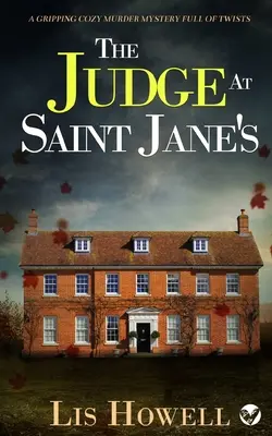 A BÍRÓ SAINT JANE-nál egy lebilincselő, fordulatokkal teli, hangulatos gyilkossági krimi - THE JUDGE AT SAINT JANE'S a gripping cozy murder mystery full of twists