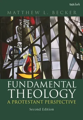 Alapvető teológia: Protestáns perspektíva - Fundamental Theology: A Protestant Perspective