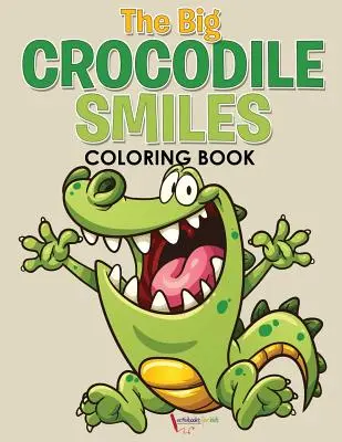 A nagy krokodil mosolyog színezőkönyv - The Big Crocodile Smiles Coloring Book