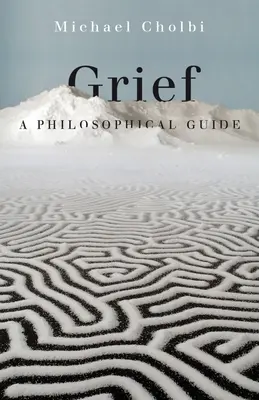 Gyász: A Philosophical Guide - Grief: A Philosophical Guide