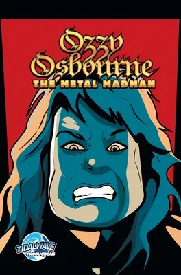 Orbit: Ozzy Osbourne: Ozzy Osbourne: The Metal Madman - Orbit: Ozzy Osbourne: The Metal Madman