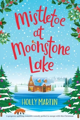 Fagyöngy a Holdkő-tónál: Nagyméretű nyomtatott kiadás - Mistletoe at Moonstone Lake: Large Print edition