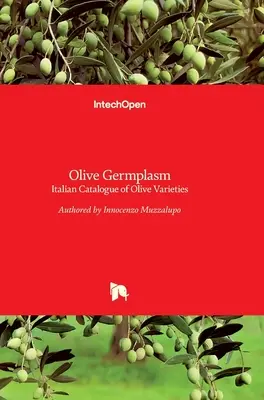 Olajbogyó-csíraplazma: Az olajbogyófajták olasz katalógusa - Olive Germplasm: Italian Catalogue of Olive Varieties