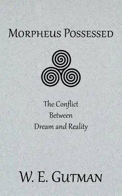 Morpheus megszállva: Az álom és a valóság közötti konfliktus - Morpheus Possessed: The Conflict Between Dream and Reality