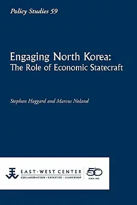 Észak-Korea bevonása: Koreában: A gazdasági államvezetés szerepe - Engaging North Korea: The Role of Economic Statecraft