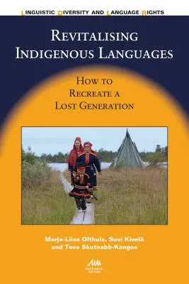 Az őslakos nyelvek újraélesztése: Hogyan lehet újraéleszteni egy elveszett nemzedéket - Revitalising Indigenous Languages: How to Recreate a Lost Generation