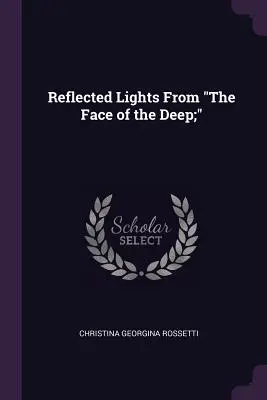 Reflected Lights From The Face of the Deep;