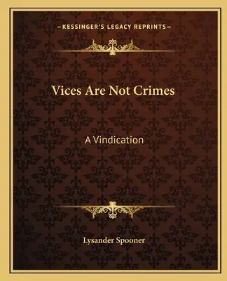 A vices Are Not Crimes: A Vindication - Vices Are Not Crimes: A Vindication