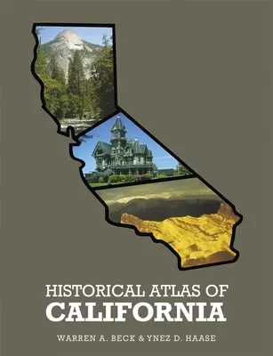 Kalifornia történelmi atlasza, - Historical Atlas of California,