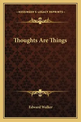 A gondolatok dolgok - Thoughts Are Things