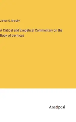 Kritikai és exegetikai kommentár a Leviticus könyvéhez - A Critical and Exegetical Commentary on the Book of Leviticus