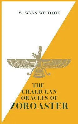 A ZOROASTER káld orákulumai - The Chaldan Oracles of ZOROASTER