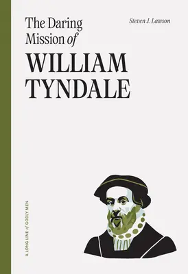 William Tyndale merész küldetése - The Daring Mission of William Tyndale