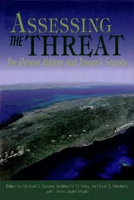 A fenyegetés felmérése: A kínai hadsereg és Tajvan biztonsága - Assessing the Threat: The Chinese Military and Taiwan's Security