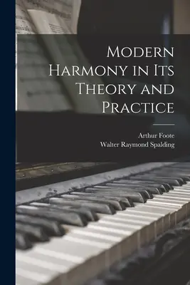 A modern harmónia elmélete és gyakorlata - Modern Harmony in Its Theory and Practice
