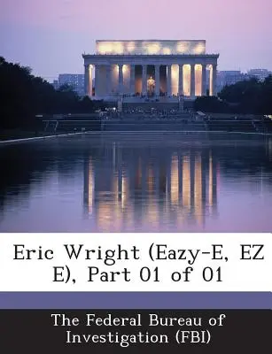 Eric Wright (Eazy-E, EZ E), 01. rész 01-ből 01. rész - Eric Wright (Eazy-E, EZ E), Part 01 of 01