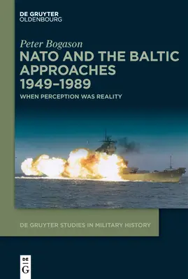 A NATO és a balti megközelítések 1949-1989: Amikor az észlelés valóság volt - NATO and the Baltic Approaches 1949-1989: When Perception Was Reality