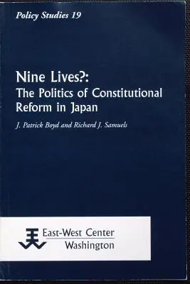 Kilenc élet? Az alkotmányreform politikája Japánban - Nine Lives?: The Politics of Constitutional Reform in Japan