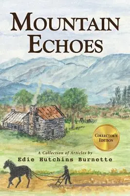 Hegyi visszhangok Edie Hutchins Burnette cikkeinek gyűjteménye - Mountain Echoes A collection of Articles by Edie Hutchins Burnette