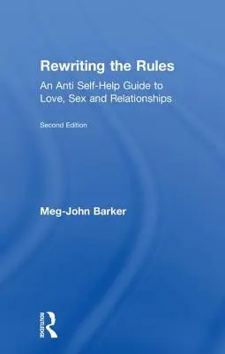 A szabályok újraírása: Anti-önsegítő útmutató a szerelemhez, a szexhez és a kapcsolatokhoz - Rewriting the Rules: An Anti Self-Help Guide to Love, Sex and Relationships